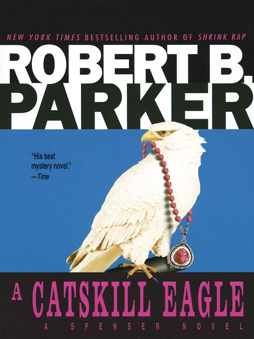 Title details for A Catskill Eagle by Robert B. Parker - Wait list